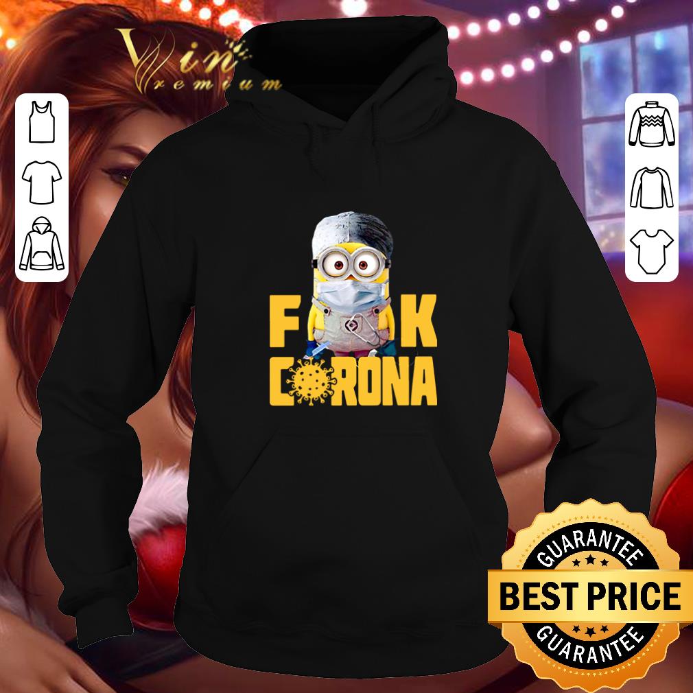 Nice Covid 19 Minion Face masks Fuck Corona shirt 4 - Nice Covid-19 Minion Face masks Fuck Corona shirt
