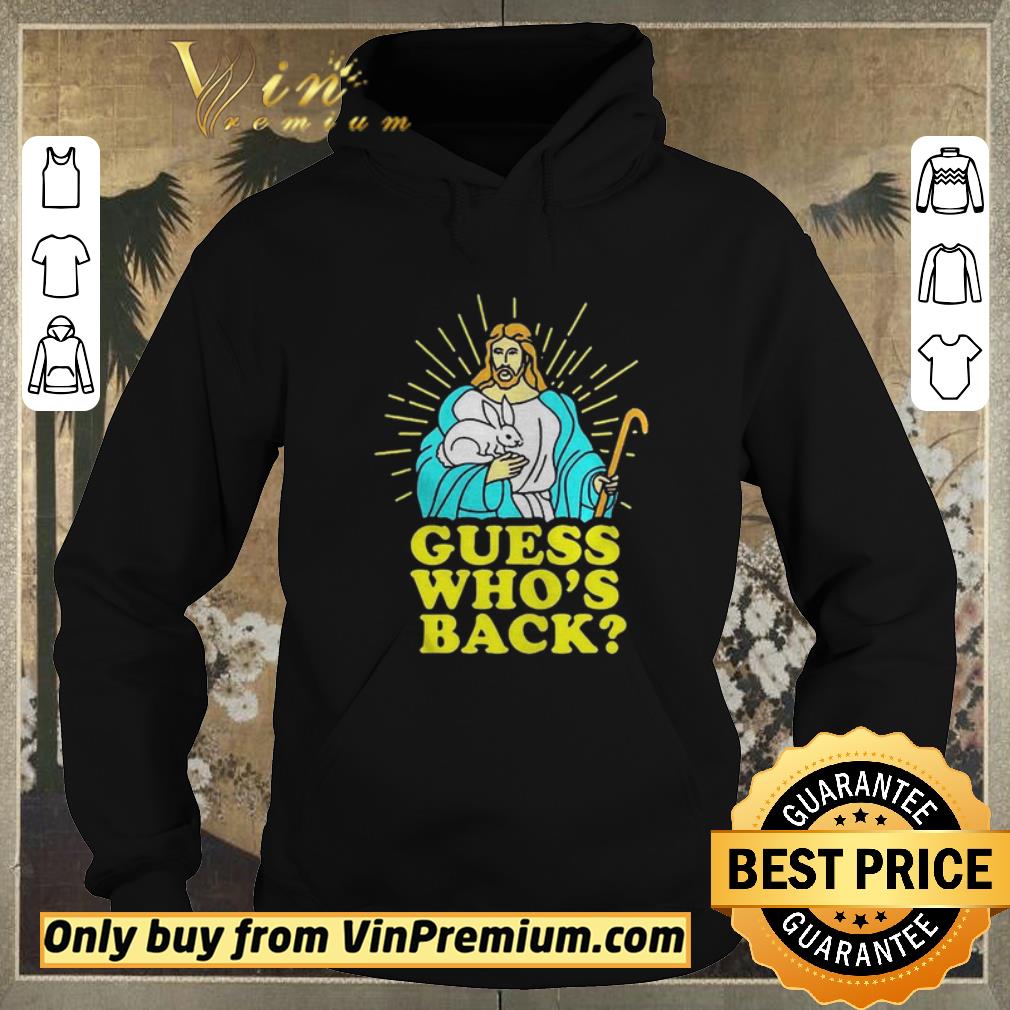 Nice Easter Jesus Guess Whos Back shirt sweater Nice Easter Jesus Guess Whos Back shirt sweater 4 - Nice Easter Jesus Guess Whos Back shirt sweater