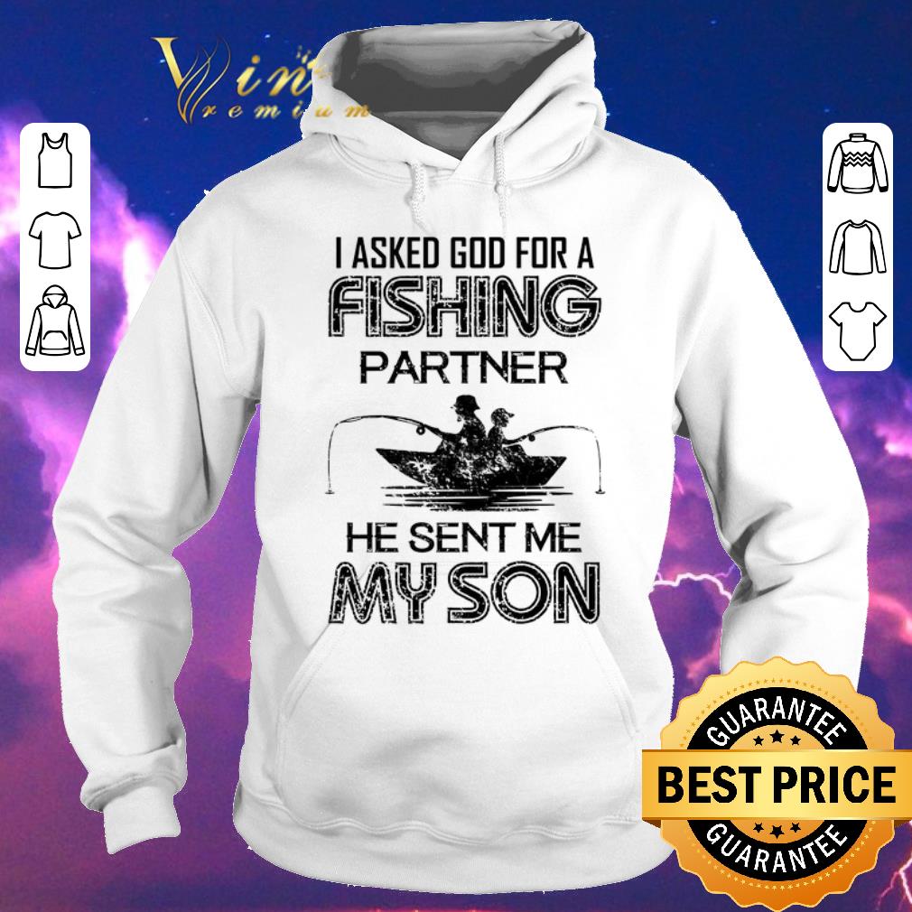 Nice I Asked God For A Fishing Partner He Sent Me My Son shirt sweater Nice I Asked God For A Fishing Partner He Sent Me My Son shirt sweater 4 - Nice I Asked God For A Fishing Partner He Sent Me My Son shirt sweater
