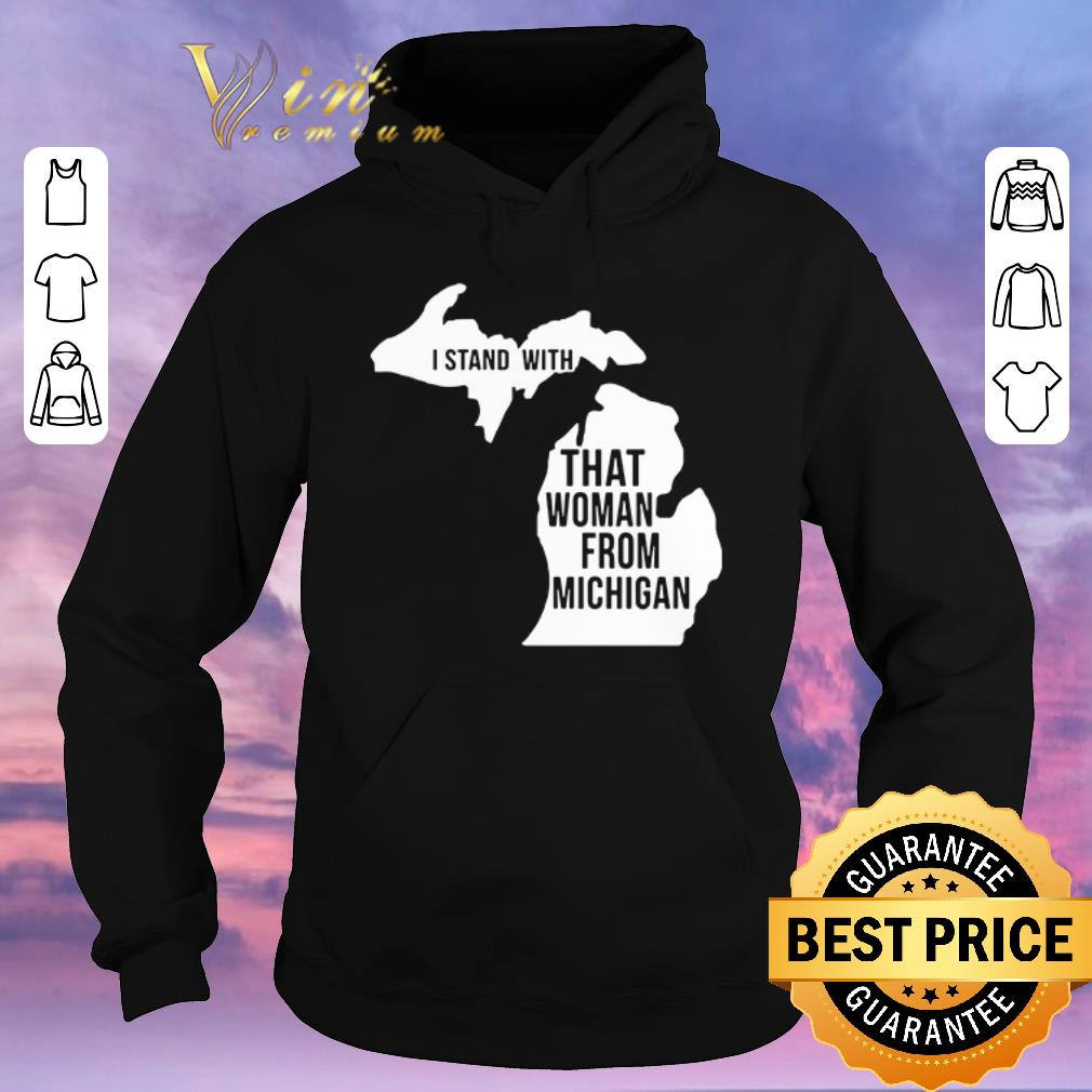 Nice I stand with that woman from Michigan shirt sweater 4 - Nice I stand with that woman from Michigan shirt sweater