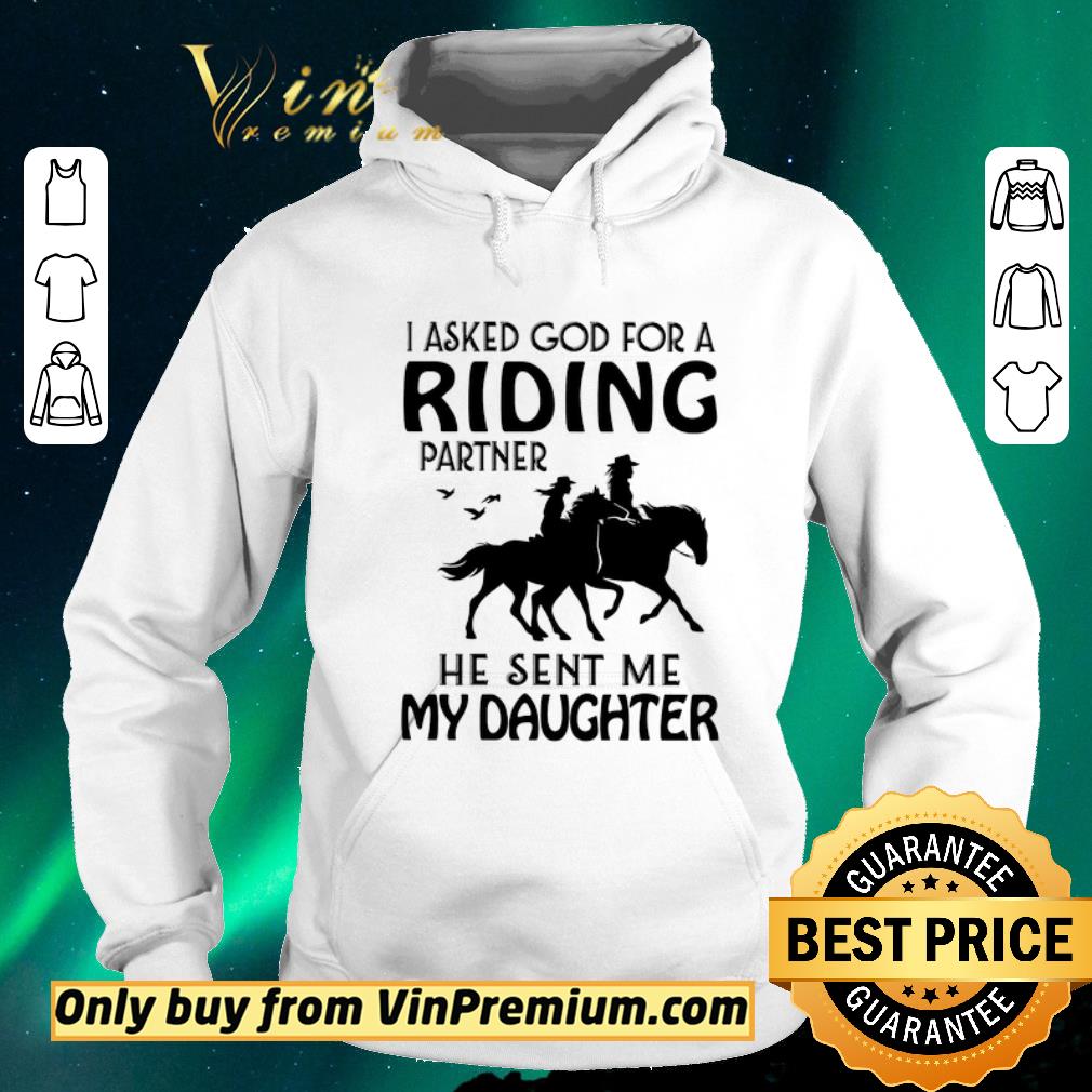 Nice Ride A Horse I Asked God For A Riding Partner He Sent Me My Daughter shirt sweater 4 - Nice Ride A Horse I Asked God For A Riding Partner He Sent Me My Daughter shirt sweater