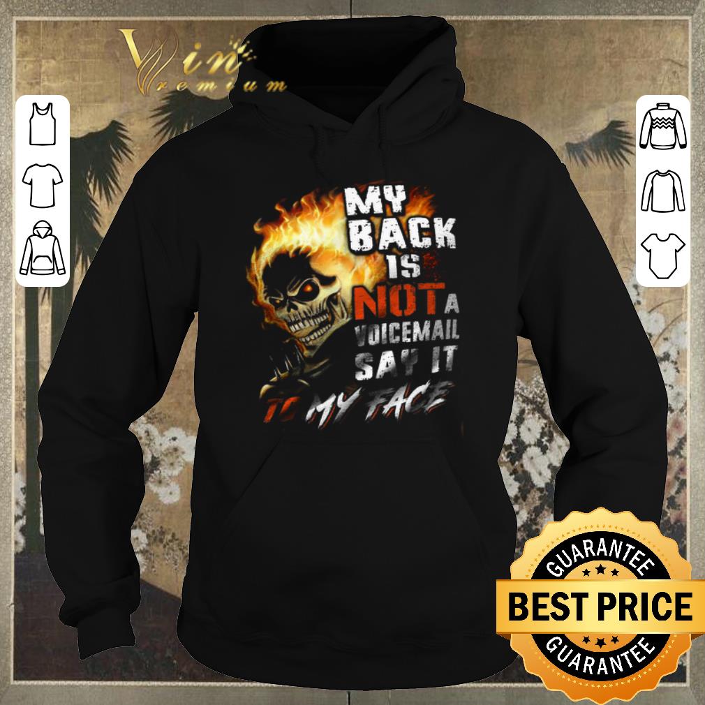 Nice Skull My Back Is Not A Voicemail Say It To My Face shirt sweater 4 - Nice Skull My Back Is Not A Voicemail Say It To My Face shirt sweater