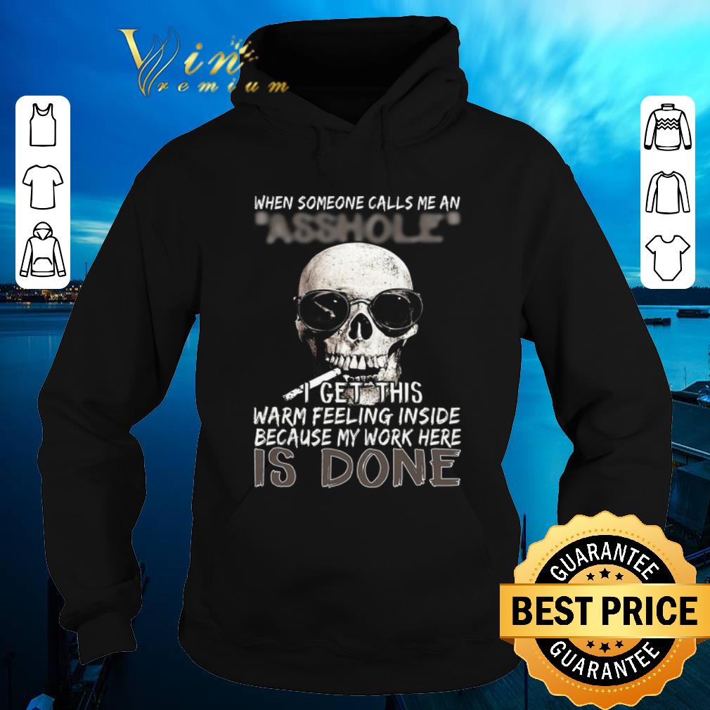 Nice Skull Smoking When Someone Calls Me An Asshole I Get This Warm Feeling Inside shirt sweater 4 - Nice Skull Smoking When Someone Calls Me An Asshole I Get This Warm Feeling Inside shirt sweater