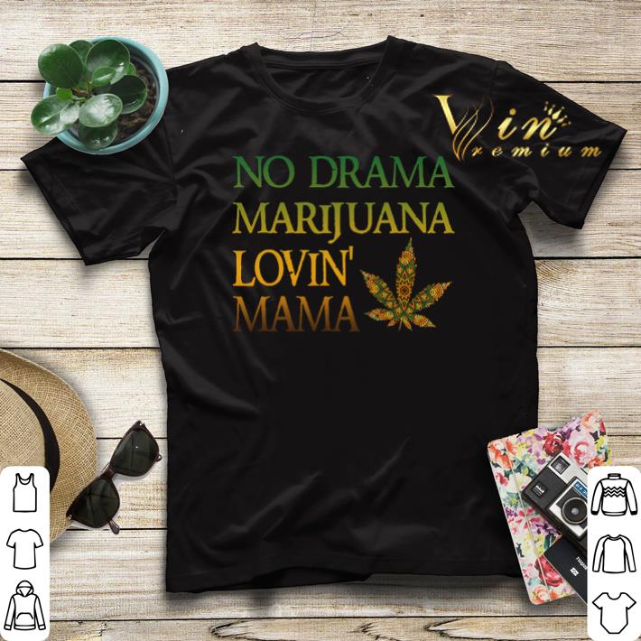 No Drama Marijuana Lovin’ Mama Cannabis shirt sweater No Drama Marijuana Lovin Mama Cannabis shirt sweater 4 - No Drama Marijuana Lovin’ Mama Cannabis shirt sweater