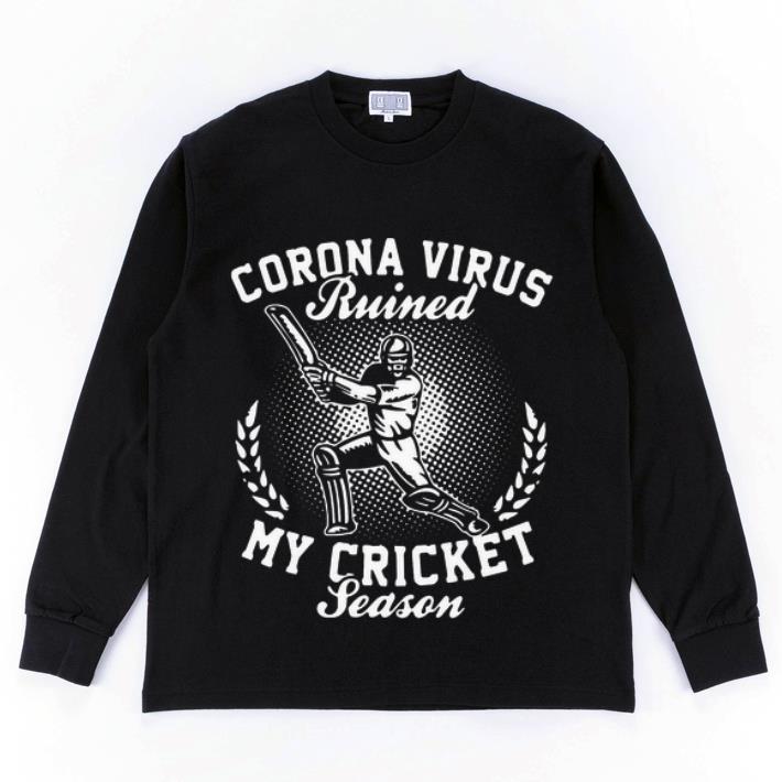 Official Corona Virus Ruined My Cricket Season Covid 19 shirt 4 - Official Corona Virus Ruined My Cricket Season Covid-19 shirt
