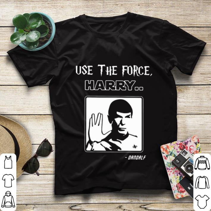 Official Star Trek Use The Force Harry Gandalf shirt 4 - Official Star Trek Use The Force Harry.. Gandalf shirt