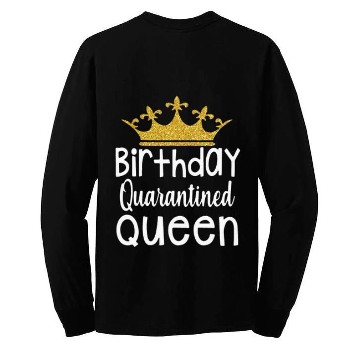 Original Crown Birthday Quarantined Queen shirt 4 - Original Crown Birthday Quarantined Queen shirt