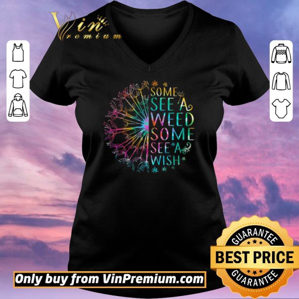 Original Dandelion Flower Some See A Weed Some See A Wish shirt sweater