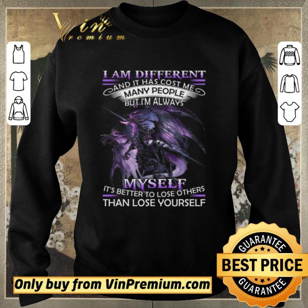 Original Dragon I Am Different And It Has Cost Me Many People But I'm Always Myself shirt sweater
