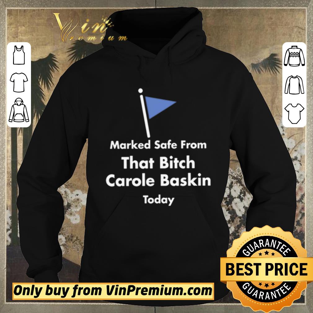 Original Marked safe from that bitch Carole Baskin today shirt sweater Original Marked safe from that bitch Carole Baskin today shirt sweater 4 - Original Marked safe from that bitch Carole Baskin today shirt sweater