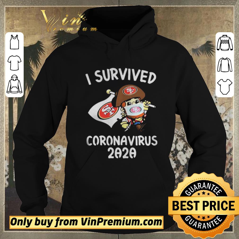 Original Sf I Survived Coronavirus 2020 shirt sweater 4 - Original Sf I Survived Coronavirus 2020 shirt sweater