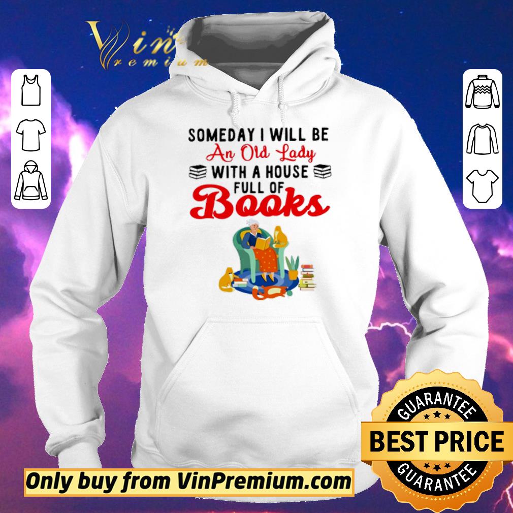 Original Some day I will be an old lady with a house full of books shirt sweater 4 - Original Some day I will be an old lady with a house full of books shirt sweater