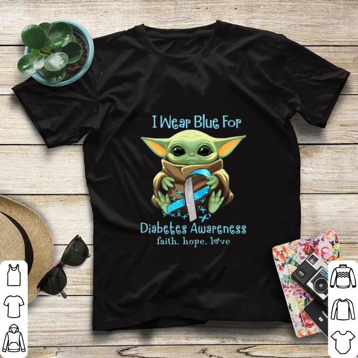 Original Star Wars Baby Yoda I Wear Blue For Diabetes Awareness Faith Hope Love shirt 4 - Original Star Wars Baby Yoda I Wear Blue For Diabetes Awareness Faith Hope Love shirt
