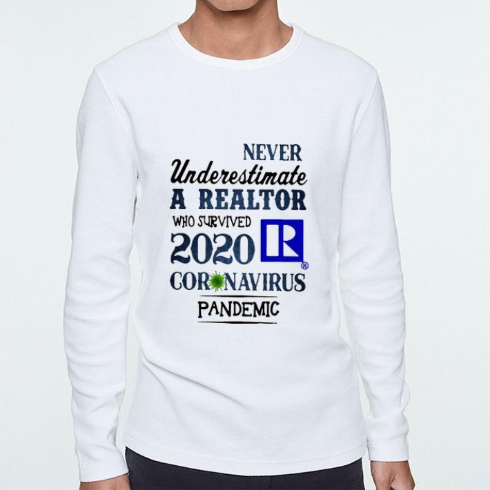 Premium Never Underestimate A Realtor Who Survived 2020 Coronavirus shirt 4 - Premium Never Underestimate A Realtor Who Survived 2020 Coronavirus shirt