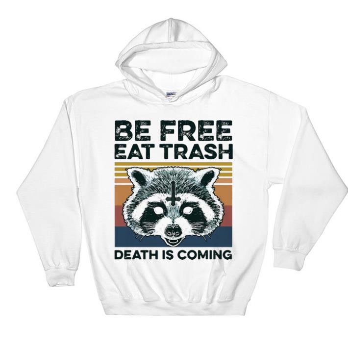 Premium Vintage Raccoon Be Free Eat Trash Death Is Coming shirt 4 - Premium Vintage Raccoon Be Free Eat Trash Death Is Coming shirt