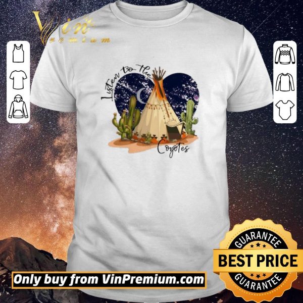 Pretty Camping Listen To The Coyotes shirt sweater