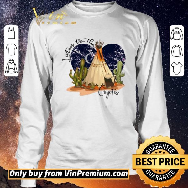 Pretty Camping Listen To The Coyotes shirt sweater