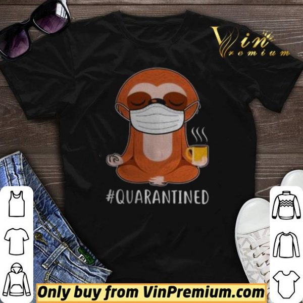 Sloth wear mask doing namaste quarantined shirt sweater