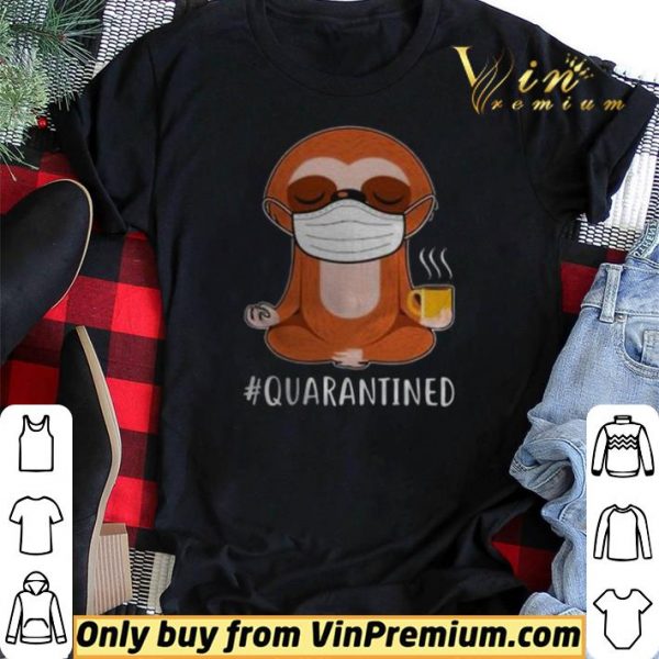 Sloth wear mask doing namaste quarantined shirt sweater