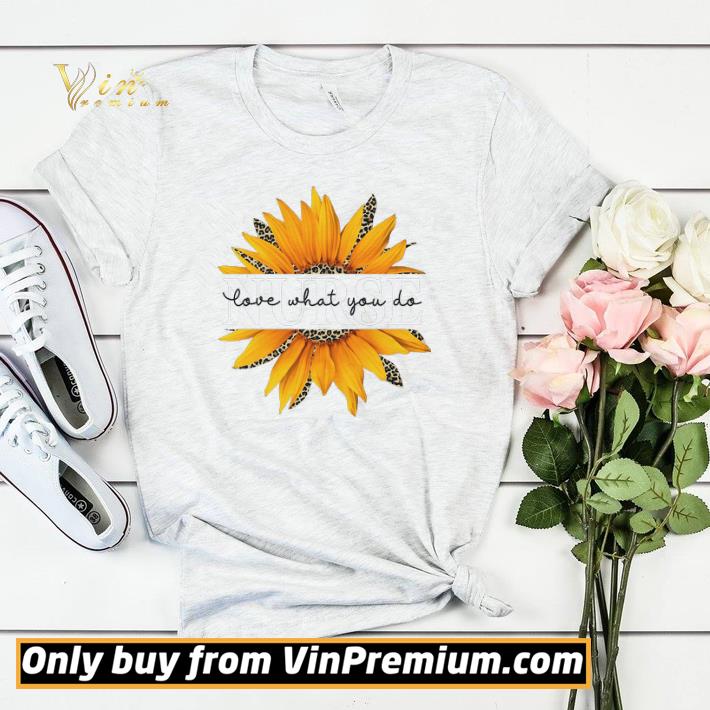 Sunflower Leopard Nurse Love What You Do shirt sweater Sunflower Leopard Nurse Love What You Do shirt sweater 4 - Sunflower Leopard Nurse Love What You Do shirt sweater