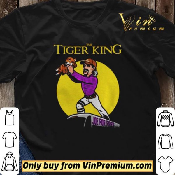 The Lion king Joe For Pres The tiger king shirt sweater