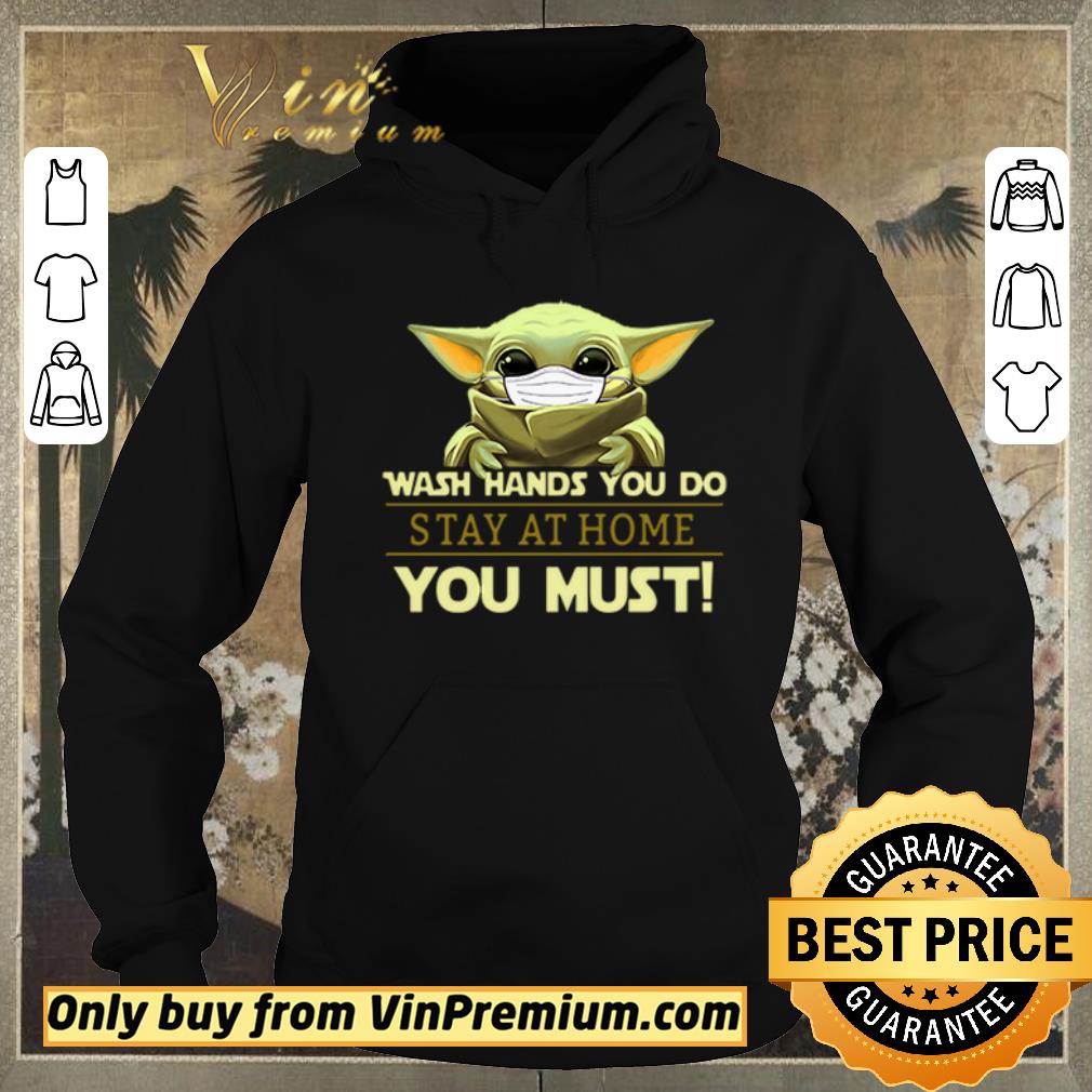 Top Baby Yoda wash hands you do stay at home you must shirt sweater 4 - Top Baby Yoda wash hands you do stay at home you must shirt sweater