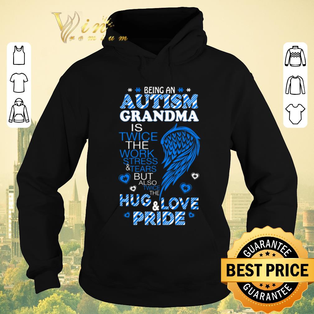 Top Being An Autism Grandma Is Twice The Work Stress Tears shirt sweater 4 - Top Being An Autism Grandma Is Twice The Work Stress & Tears shirt sweater
