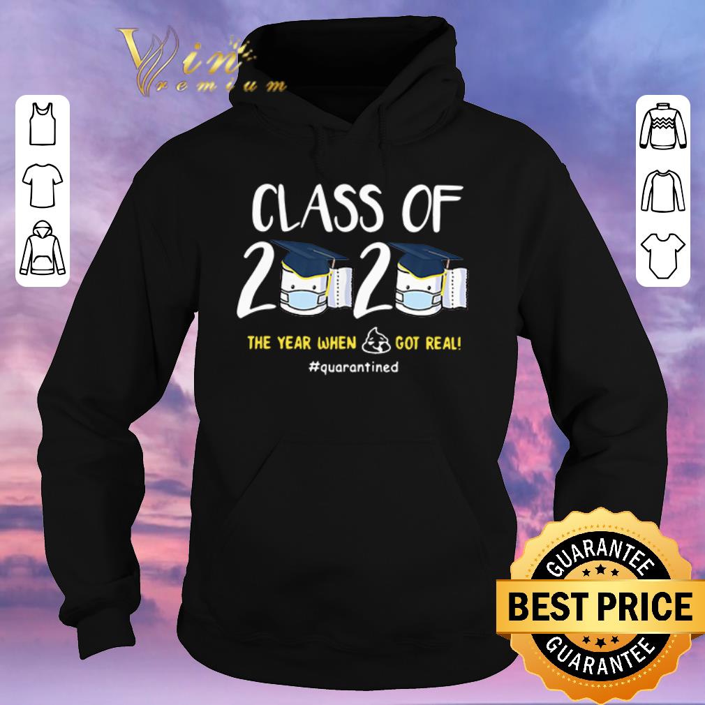 Top Class of 2020 The year when shit got real Quarantined shirt sweater 4 - Top Class of 2020 The year when shit got real Quarantined shirt sweater