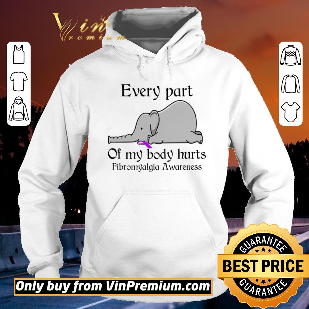 Top Elephant Every Part Of My Body Hurts Fibromyalgia Awareness shirt sweater Top Elephant Every Part Of My Body Hurts Fibromyalgia Awareness shirt sweater 4 - Top Elephant Every Part Of My Body Hurts Fibromyalgia Awareness shirt sweater