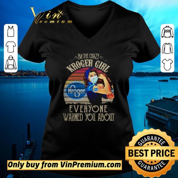 Top I’m the crazy Kroger Girl everyone warned you about vintage shirt sweater