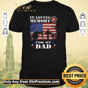 Top In Loving Memory Us Marine Corps For My Dad American Flag shirt sweater