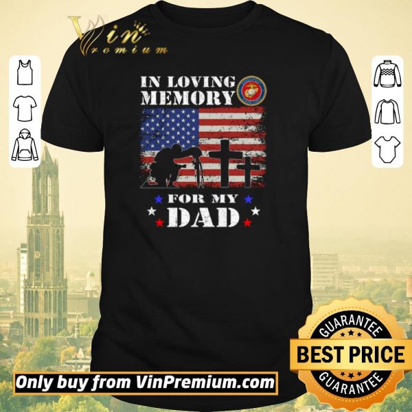 Top In Loving Memory Us Marine Corps For My Dad American Flag shirt sweater
