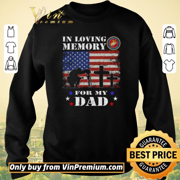 Top In Loving Memory Us Marine Corps For My Dad American Flag shirt sweater