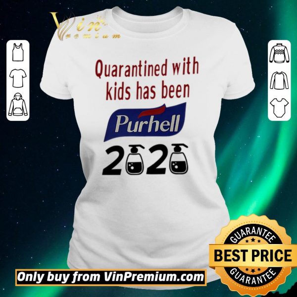 Top Quarantined with kids has been Purhell 2020 shirt sweater