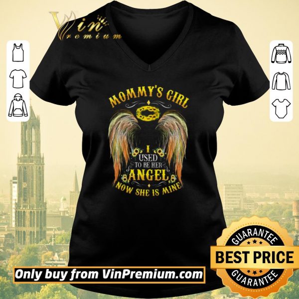 Top Sunflower Mommy's Girl I Used To Be Her Angel Now She's Mine shirt sweater