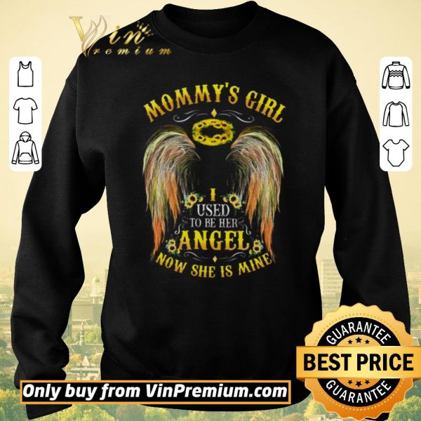 Top Sunflower Mommy's Girl I Used To Be Her Angel Now She's Mine shirt sweater