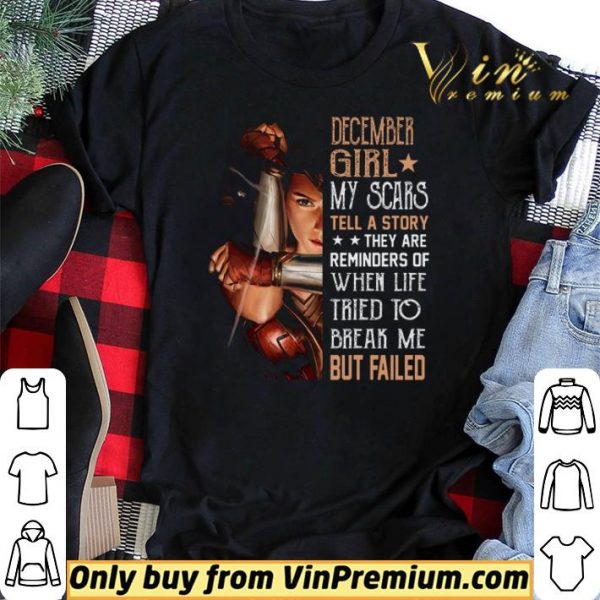 Wonder Woman December Girl My Scars Tell A Story They Are Reminders shirt sweater