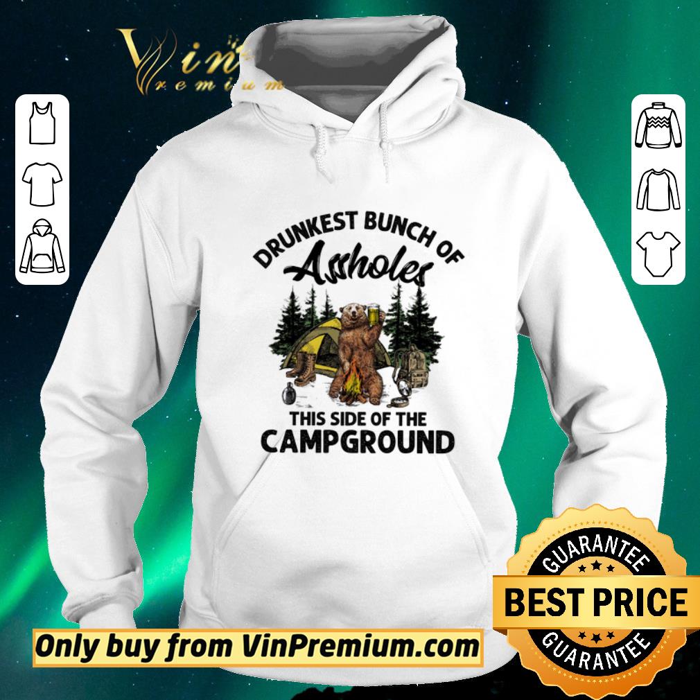 a08f4610 hot bear drunkest bunch of assholes this side of the campground shirt sweater 4 - Hot Bear Drunkest Bunch Of Assholes This Side Of The Campground shirt sweater