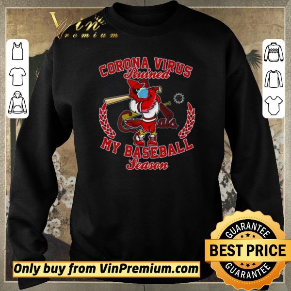 Original St. Louis Cardinals Corona Virus ruined my baseball season shirt sweater