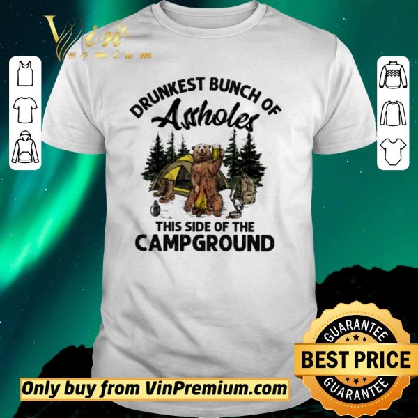 Hot Bear Drunkest Bunch Of Assholes This Side Of The Campground shirt sweater