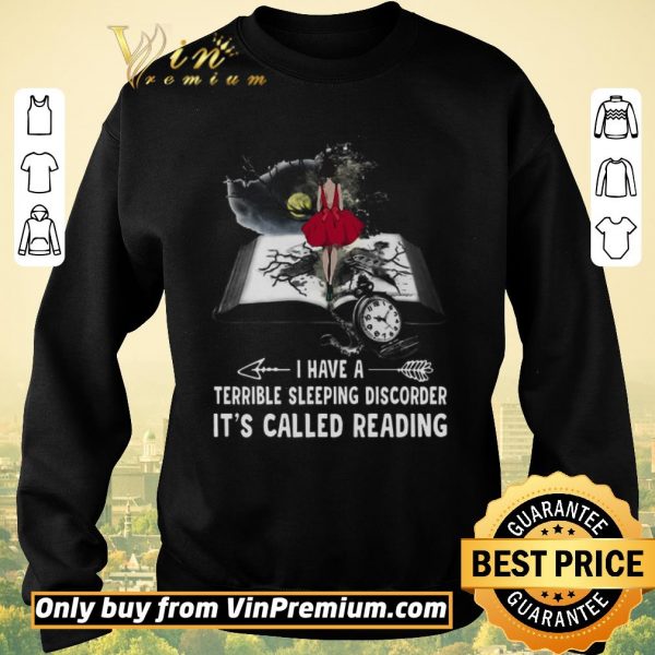 Official Girl Book I Have A Terible Sleeping Discorder It's Called Reading shirt sweater