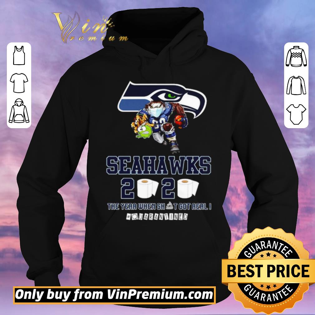 Funny Seattle Seahawks the year when shit got real #quarantined shirt sweater a26ceadb funny seattle seahawks the year when shit got real quarantined shirt sweater 4 - Funny Seattle Seahawks the year when shit got real #quarantined shirt sweater