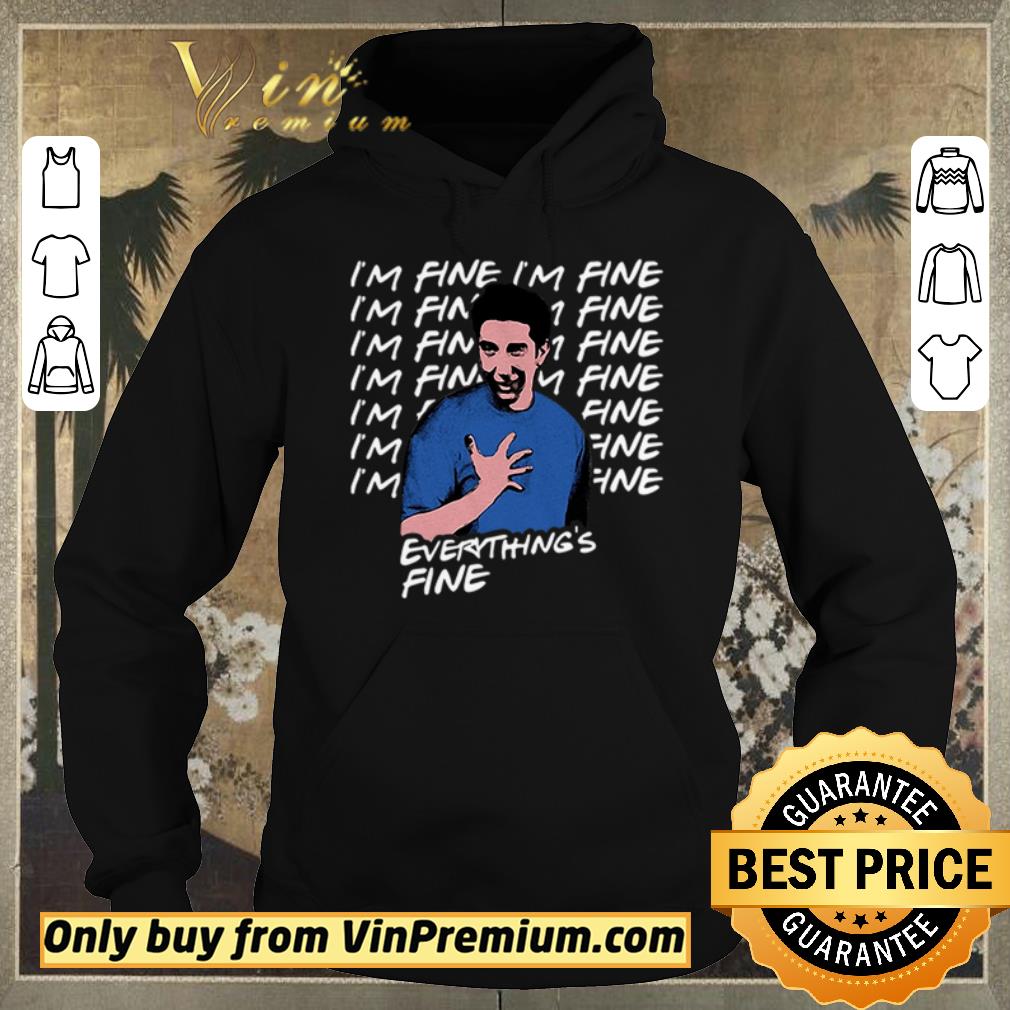 a3283456 top i m fine i m fine everything s fine ross geller friends shirt sweater 4 - Top I’m fine I’m fine everything’s fine Ross Geller Friends shirt sweater