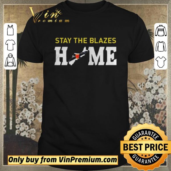 Top Nova Scotia Stay The Blazes Home shirt sweater