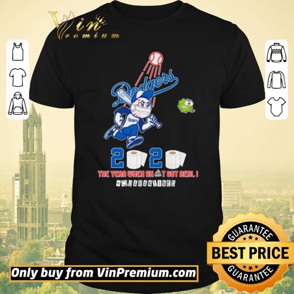 Nice Los Angeles Dodgers 2020 the year when shit got real #quarantined shirt sweater