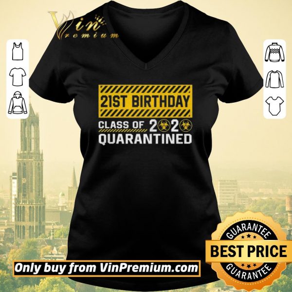 Awesome 21st Birthday class of 2020 quarantined shirt sweater