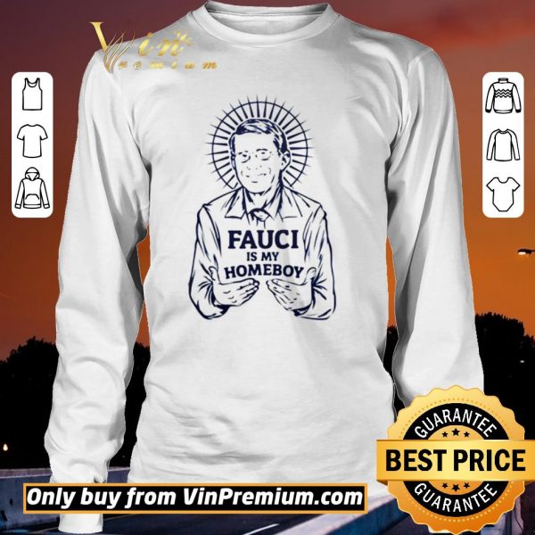 Top Fauci is my homeboy shirt sweater