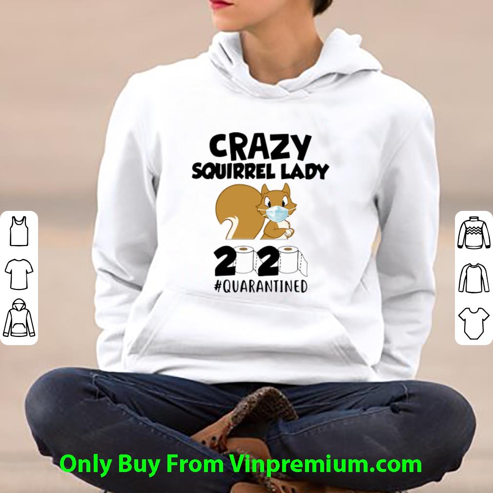 a863c5c9 great crazy squirrel lady 2020 quarantined covid 19 shirt 4 - Great Crazy Squirrel Lady 2020 #Quarantined Covid-19 shirt