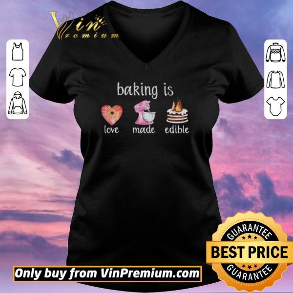 Top Baking Is Love Made Edible shirt sweater