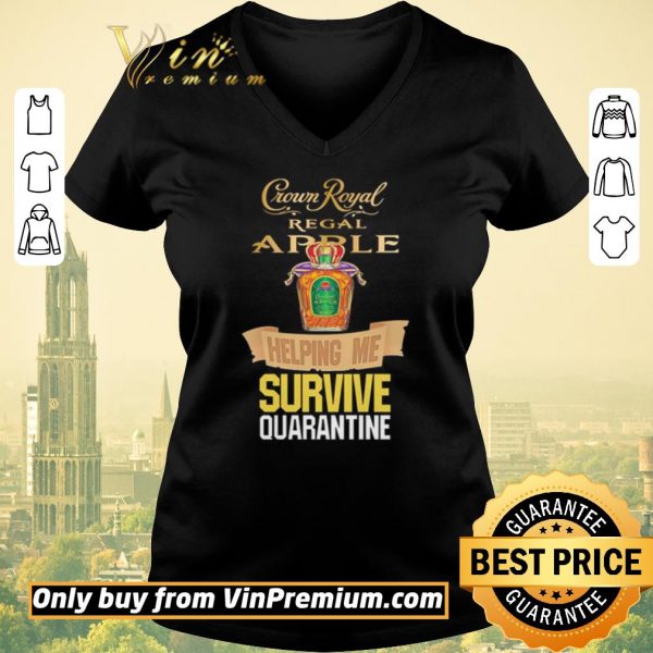 Official Crown Royal Regal Apple helping me survive Quarantine Coronavirus shirt sweater